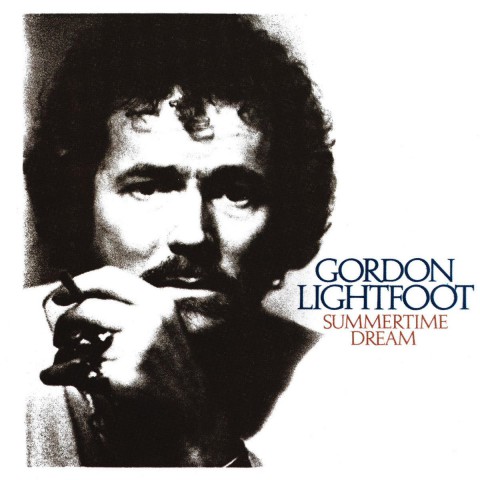 Gordon Lightfoot Summertime Dream